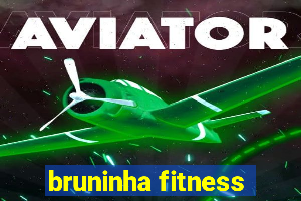 bruninha fitness